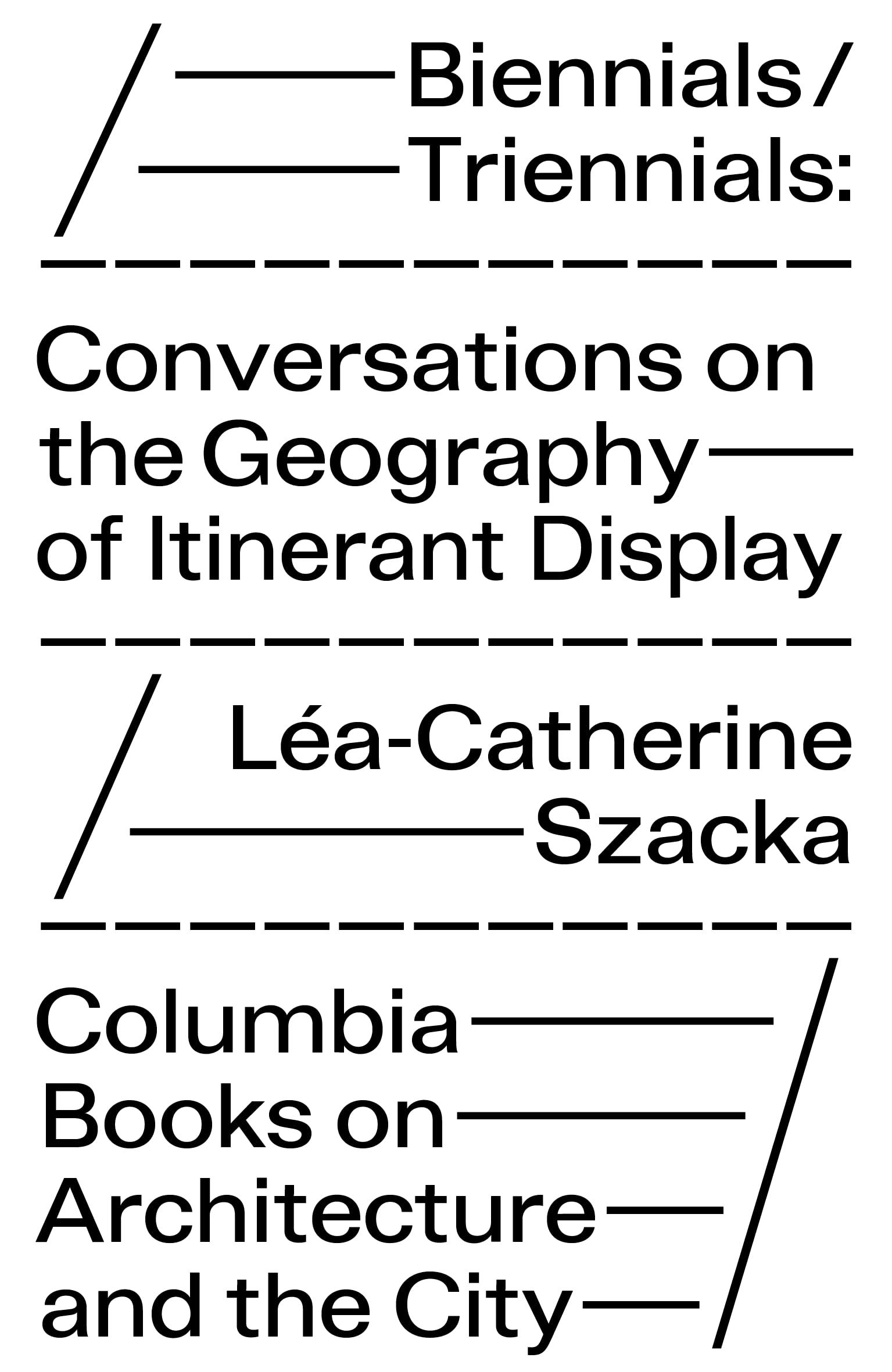 Biennials/Triennials: Conversations on the Geography of Itinerant Display book