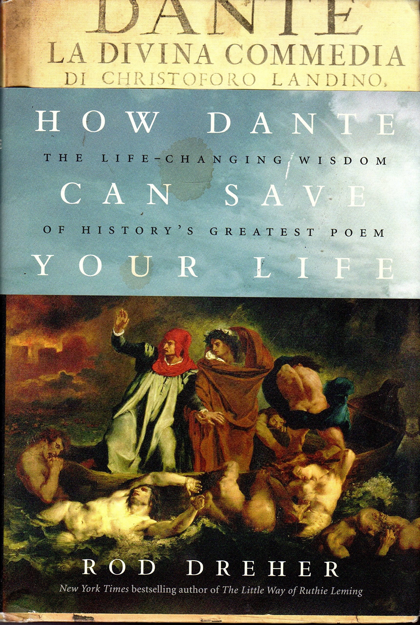 How Dante Can Save Your Life: The Life-Changing Wisdom of History's Greatest Poem Contemporary literature