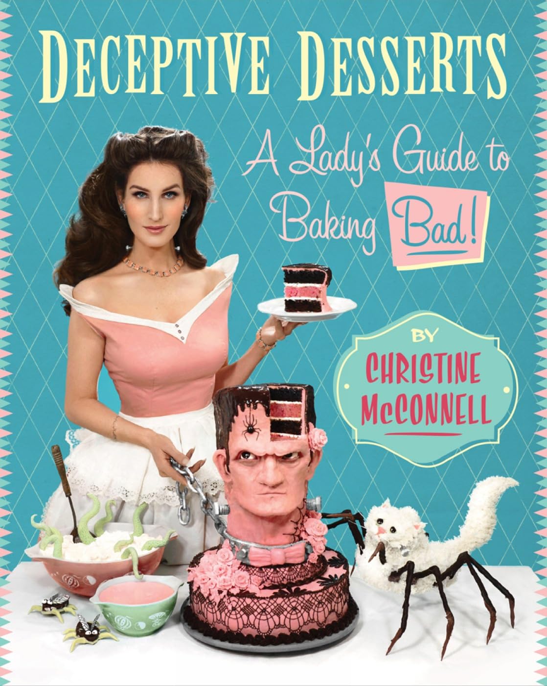 Deceptive Desserts: A Lady's Guide to Baking Bad! Hobbies & Crafts