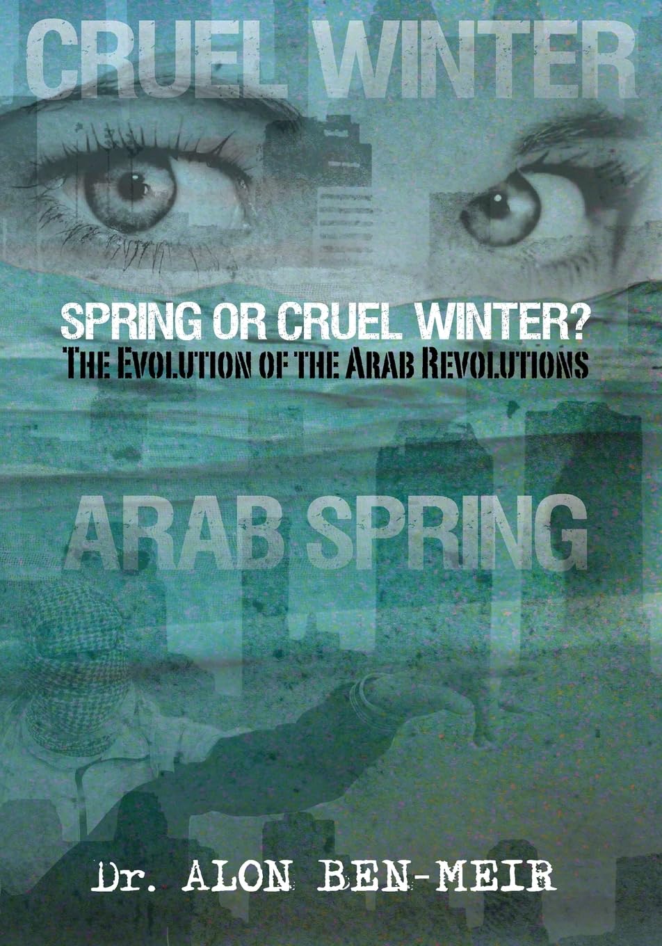 Spring or Cruel Winter?: The Evolution of the Arab Revolutions book