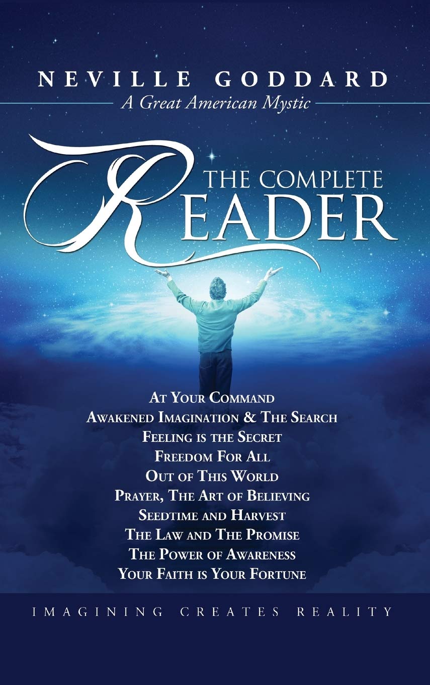 Neville Goddard: The Complete Reader Philosophy
