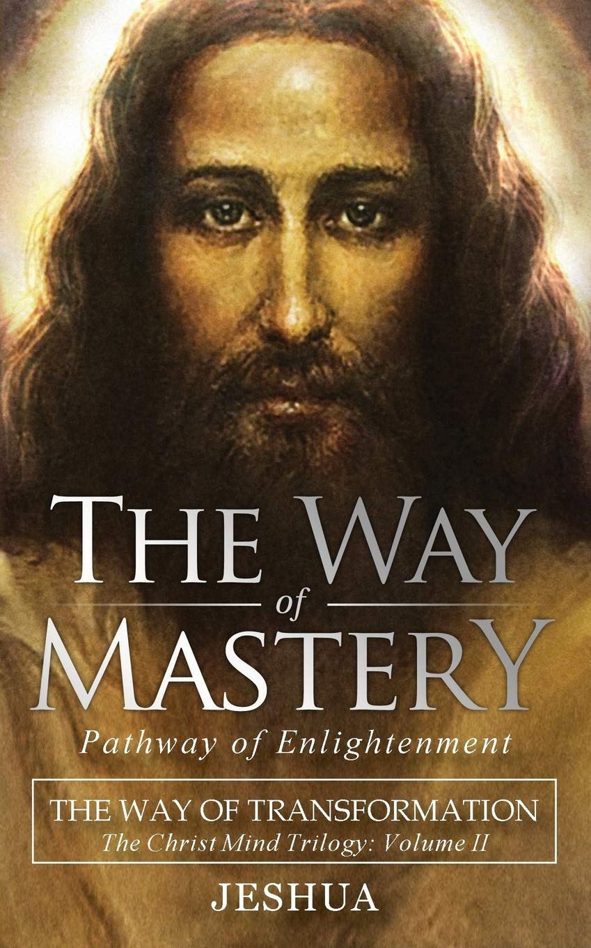 The Way of Mastery, Pathway of Enlightenment: The Way of Transformation: The Christ Mind Trilogy Vol II ( Pocket Edition ) Philosophy