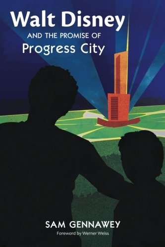Walt Disney and the Promise of Progress City Travel Guides