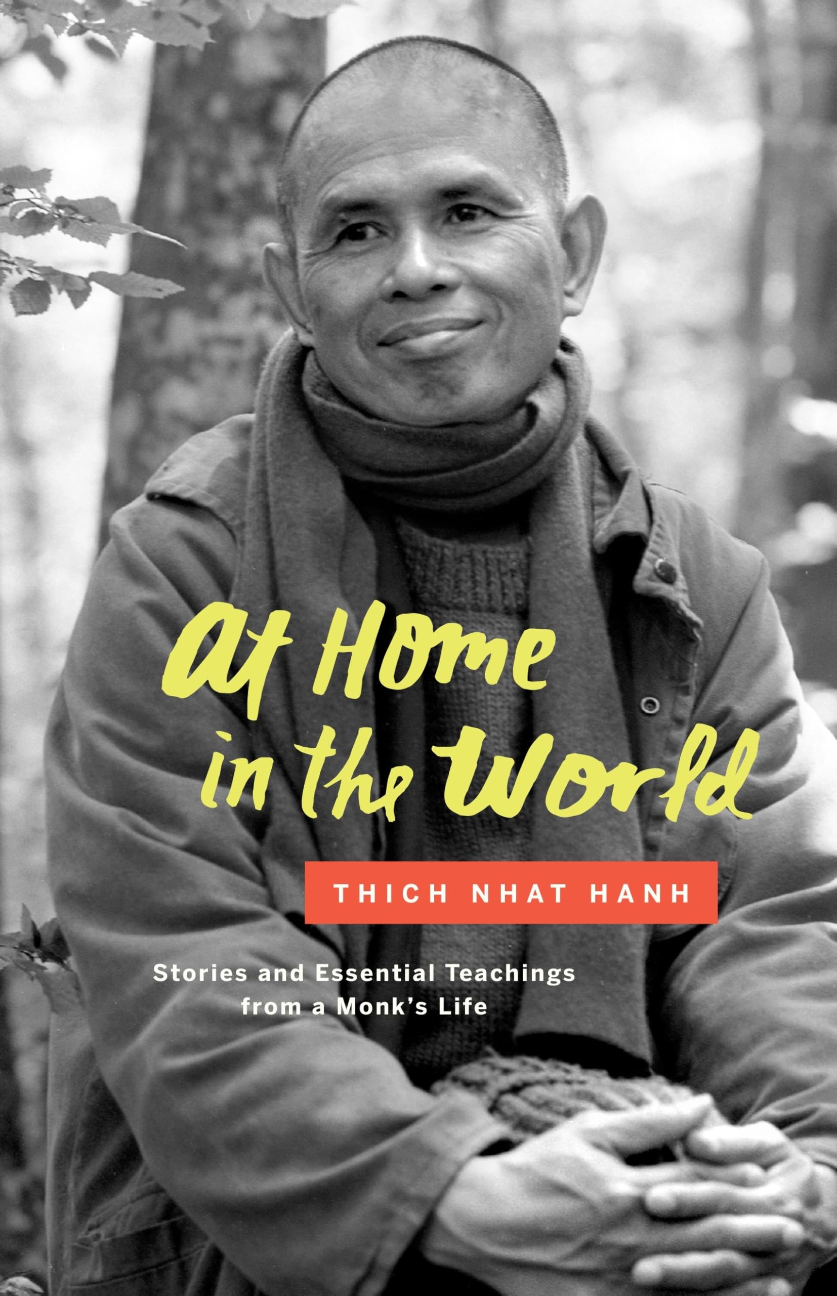 At Home in the World: Stories and Essential Teachings from a Monk's Life Philosophy