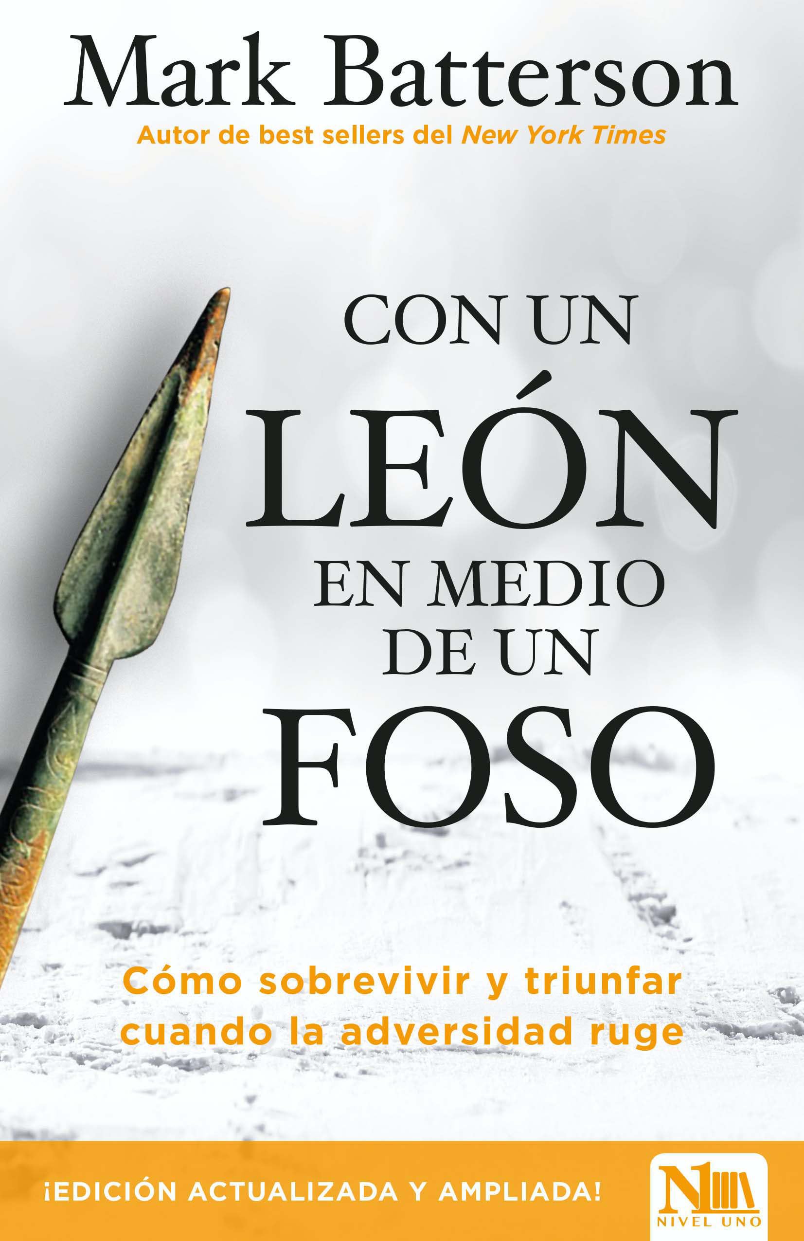 Con un león en medio de un foso / In a Pit with a Lion on a Snowy Day: How to Su rvive and Thrive When Opportunity Roars: Cómo sobrevivir y ... to Survive and Thrive When Opportunity Roars Religion & Esotericism