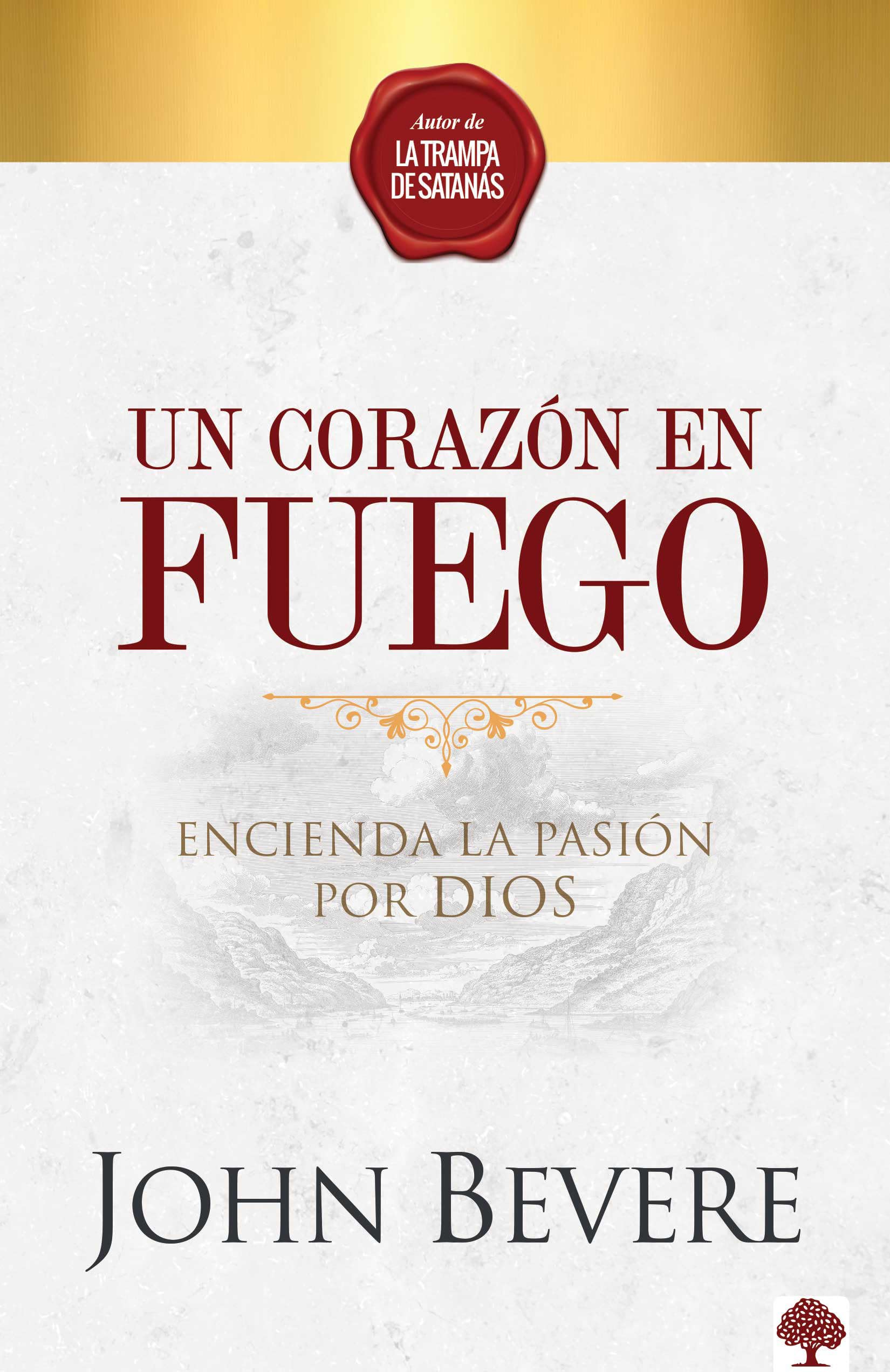 Un Corazon de Fuego: Encienda La Pasión Por Dios: Encienda La Pasión Por Dios/ Igniting a Pa Ssion for God Religion & Esotericism