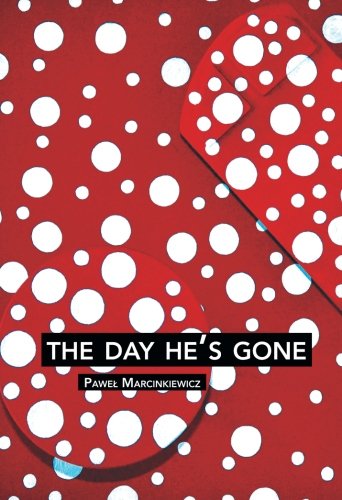 The Day He's Gone: Poems 1990-2013 Poetry