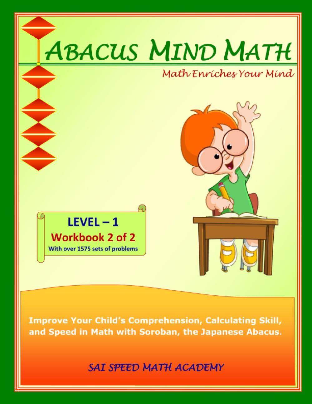 Abacus Mind Math Level 1 Workbook 2 of 2: Excel at Mind Math with Soroban, a Japanese Abacus book