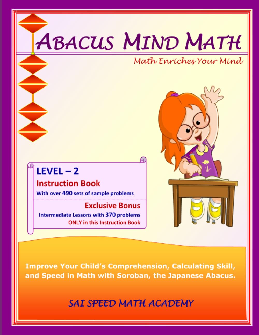 Abacus Mind Math Instruction Book Level 2: Step by Step Guide to Excel at Mind Math with Soroban, a Japanese Abacus (Abacus Mind Math - Level - 2 ... Workbook 1 of 2, Workbook 2 of 2, Band 1) Learning & Reference