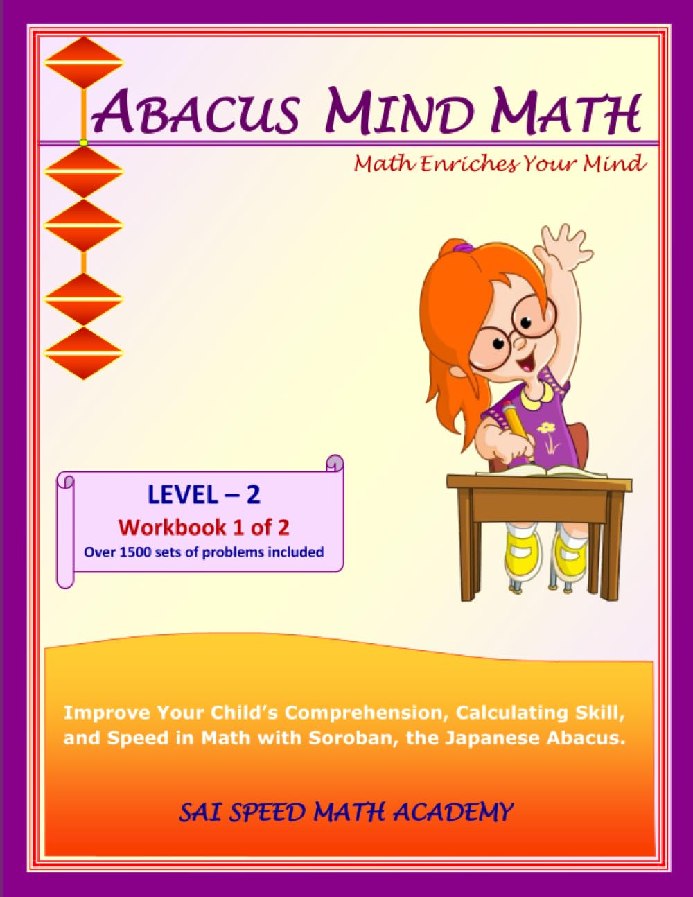 Abacus Mind Math Level 2 Workbook 1 of 2: Excel at Mind Math with Soroban, a Japanese Abacus (Abacus Mind Math - Level - 2 Complete Set: Instruction Book, Workbook 1 of 2, Workbook 2 of 2, Band 2) Learning & Reference