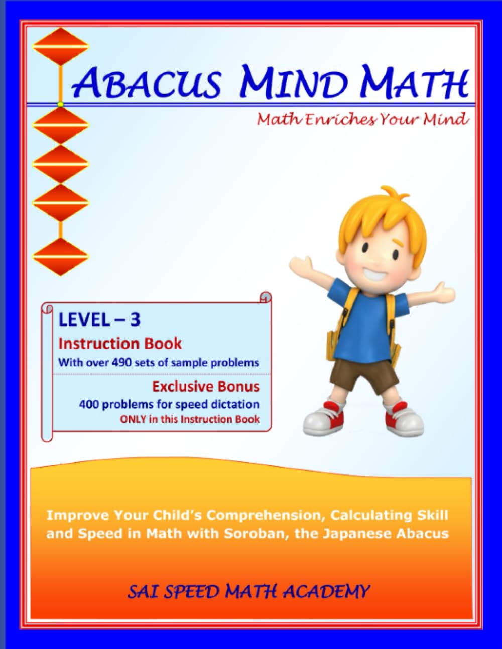 Abacus Mind Math Instruction Book Level 3: Step by Step Guide to Excel at Mind Math with Soroban, a Japanese Abacus (Abacus Mind Math - Level - 3 ... Workbook 1 of 2, Workbook 2 of 2, Band 1) Mathematics