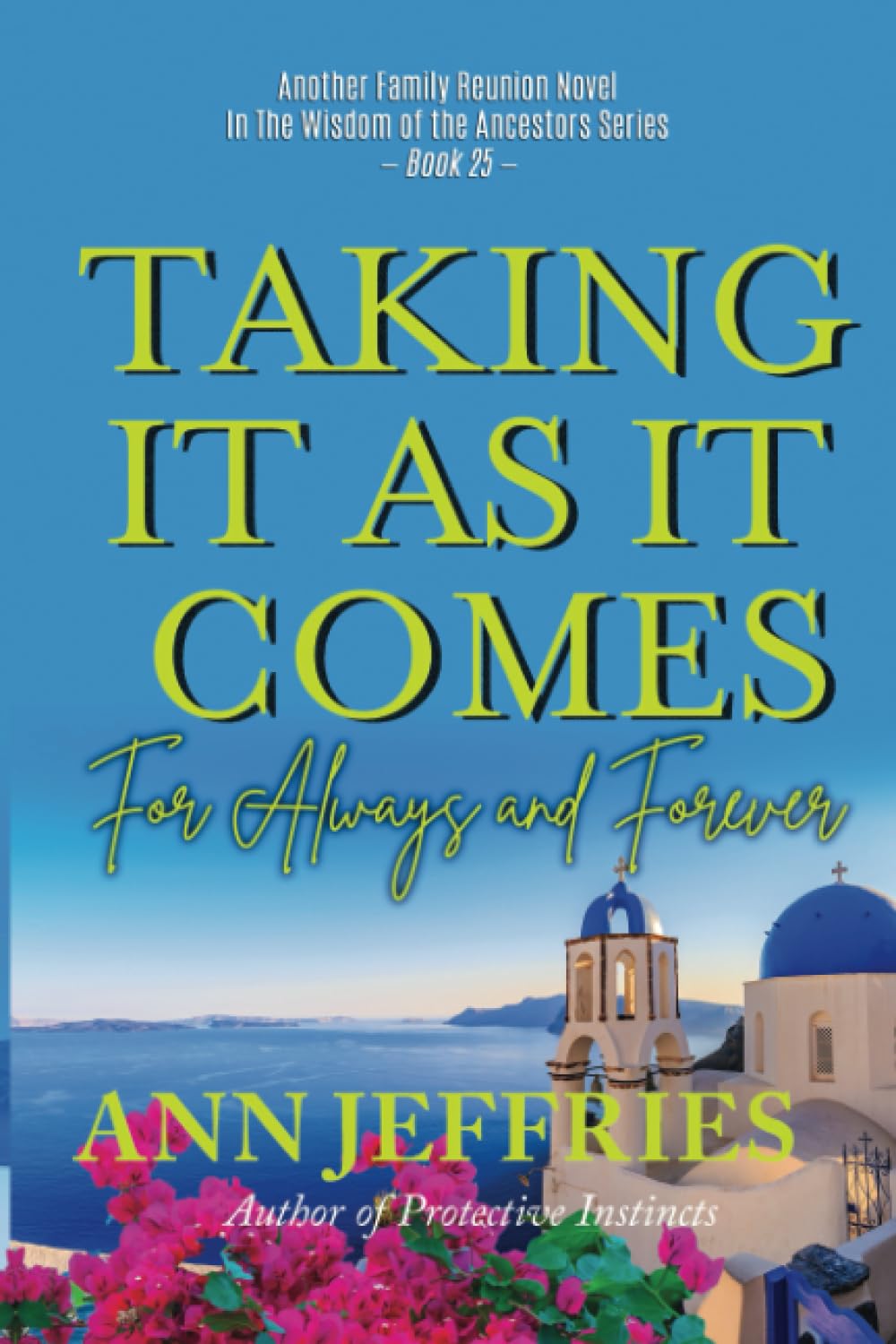 Taking It As It Comes...For Always and Forever (Family Reunion--Wisdom of the Ancestors, Band 25) Contemporary literature