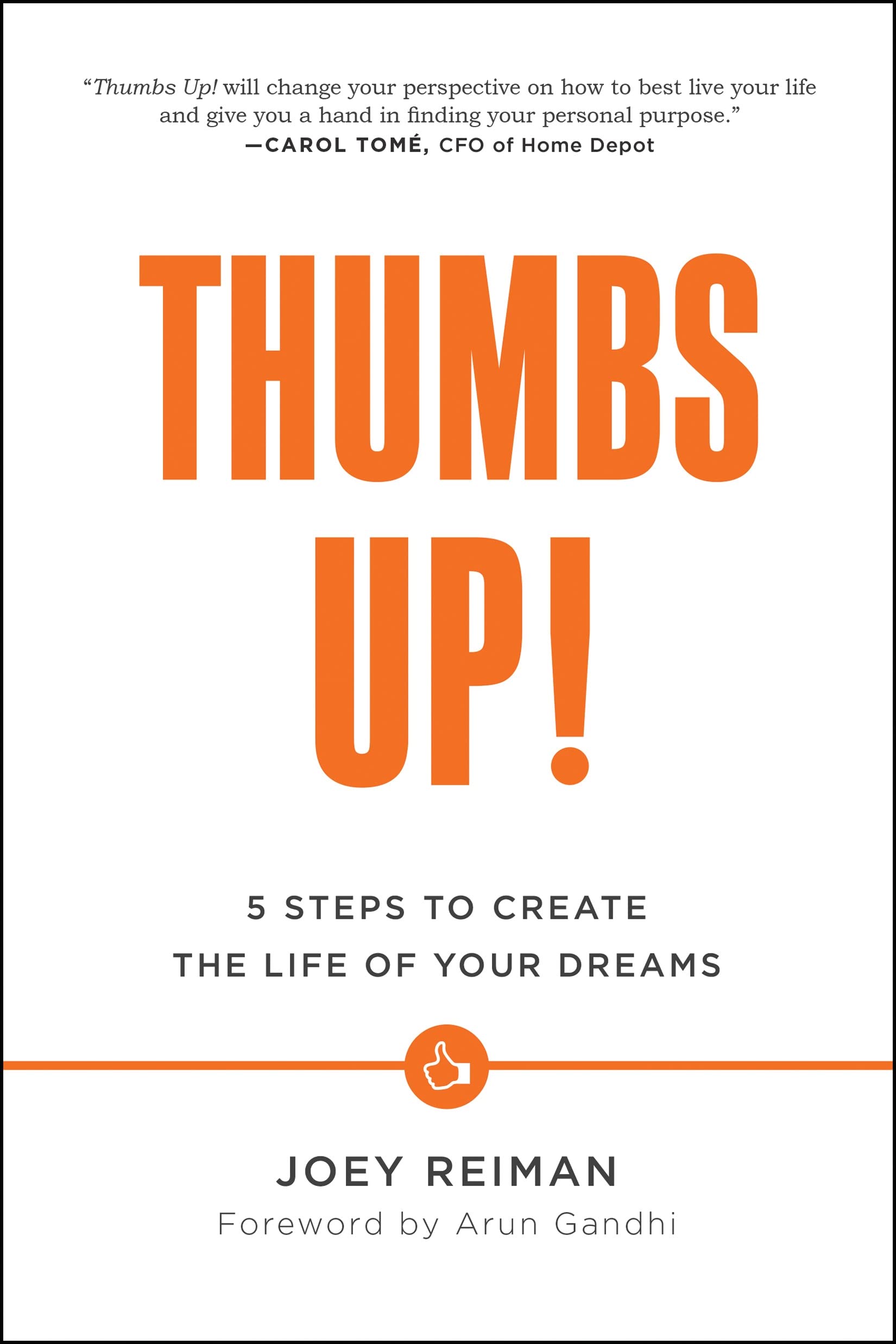 Thumbs Up!: Five Steps to Create the Life of Your Dreams Business, Finance & Career