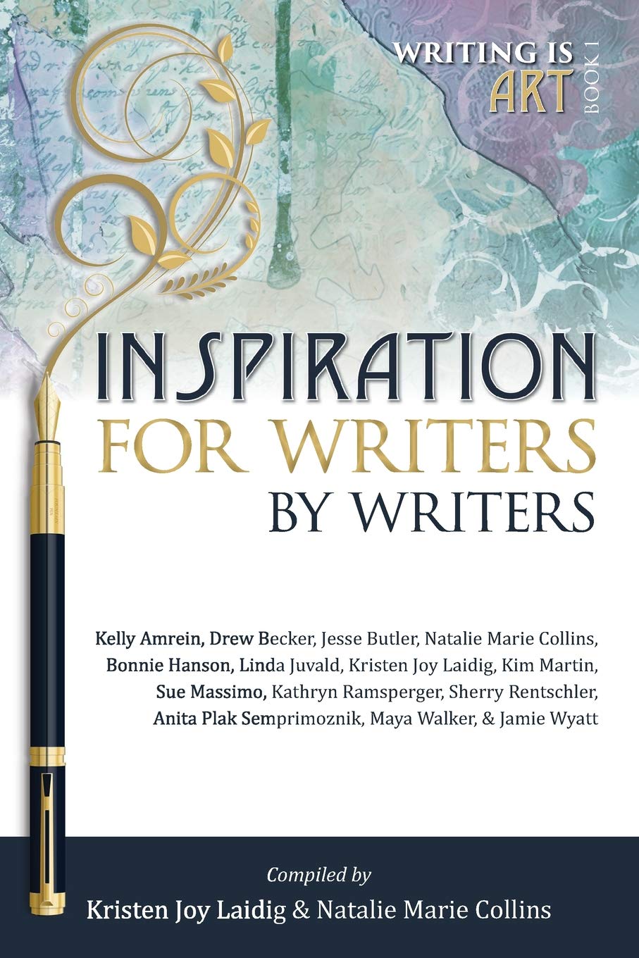 Inspiration for Writers by Writers (Writing is Art, Band 1) Media & Communication