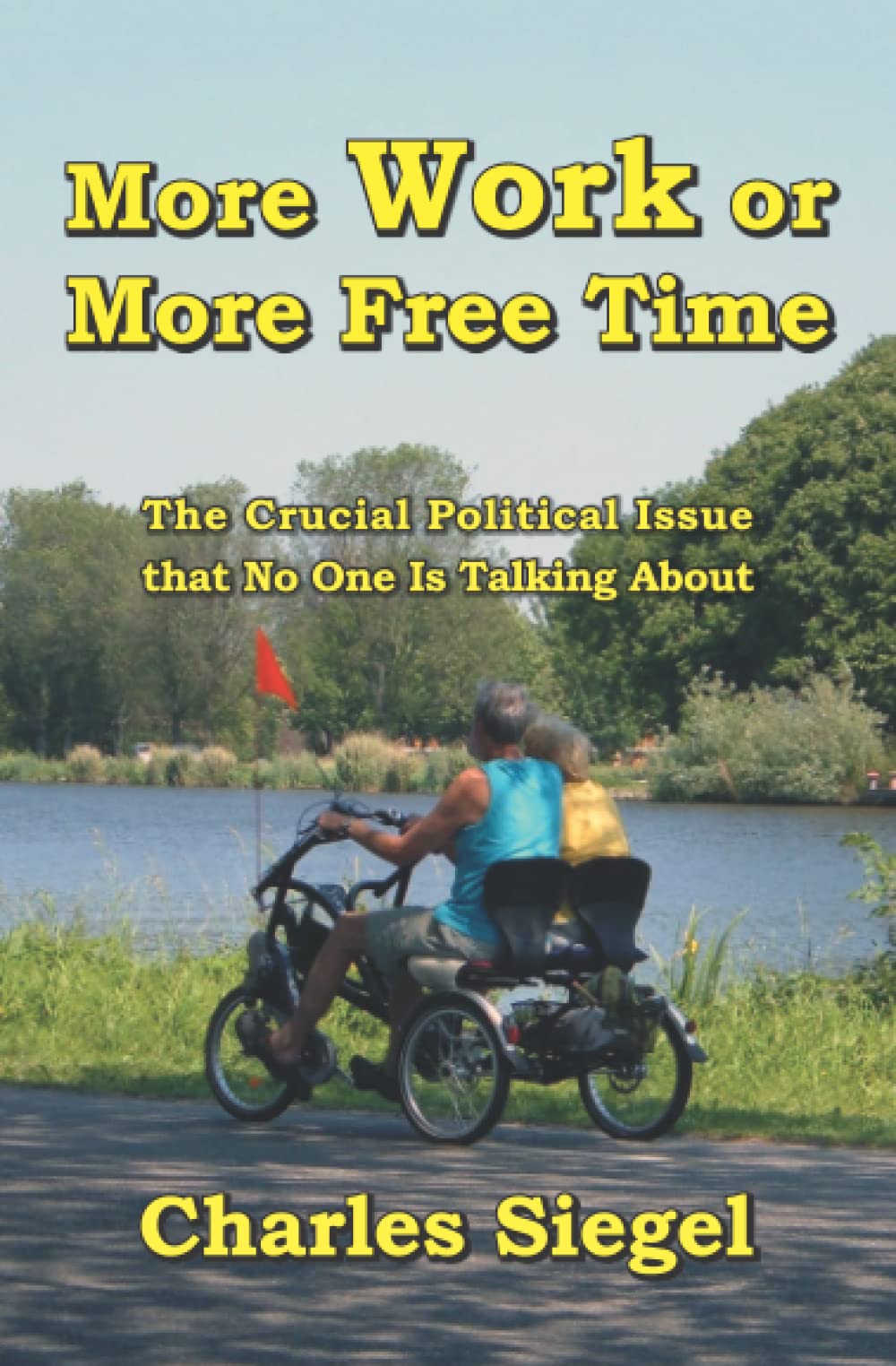 More Work Or More Free Time: The Crucial Political Issue that No One Is Talking About Business, Finance & Career