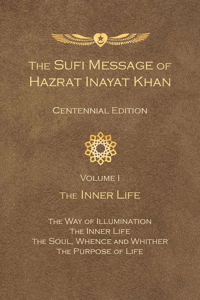 The Sufi Message of Hazrat Inayat Khan Centennial Edition: Volume 1 The Inner Life Social Sciences