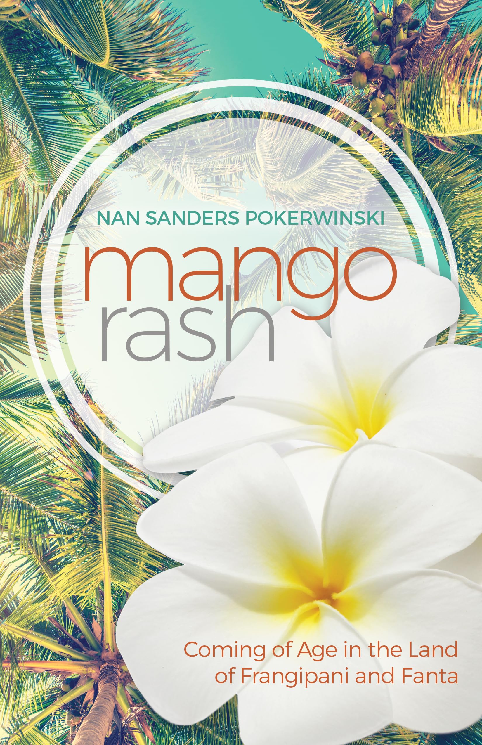 Mango Rash: Coming of Age in the Land of Frangipani and Fanta Art & Literature Books