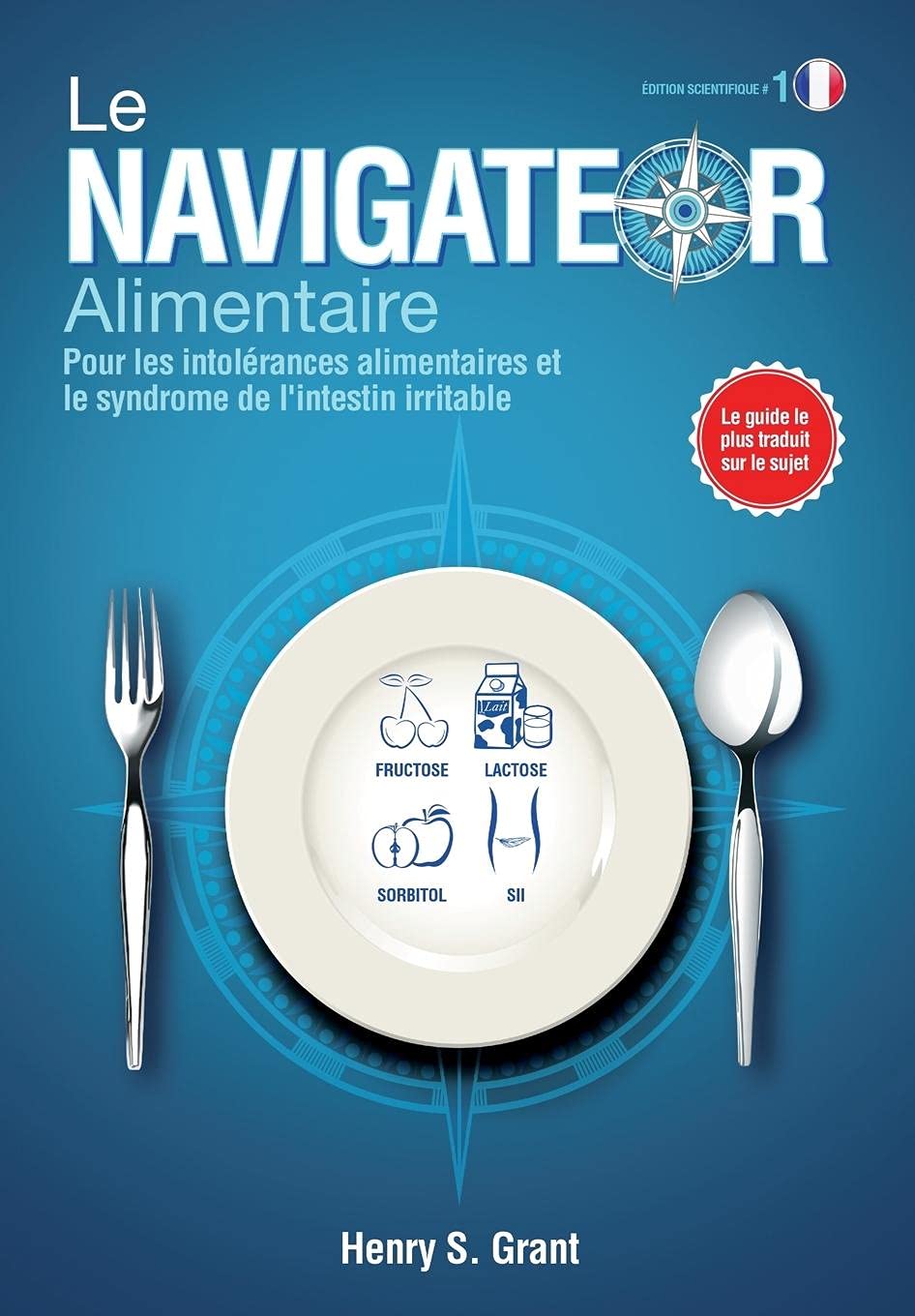 LE NAVIGATEUR ALIMENTAIRE : Déterminez les Tailles de Portions Parfaites pour vos intolérances alimentaires ou votre intestin irritable. book