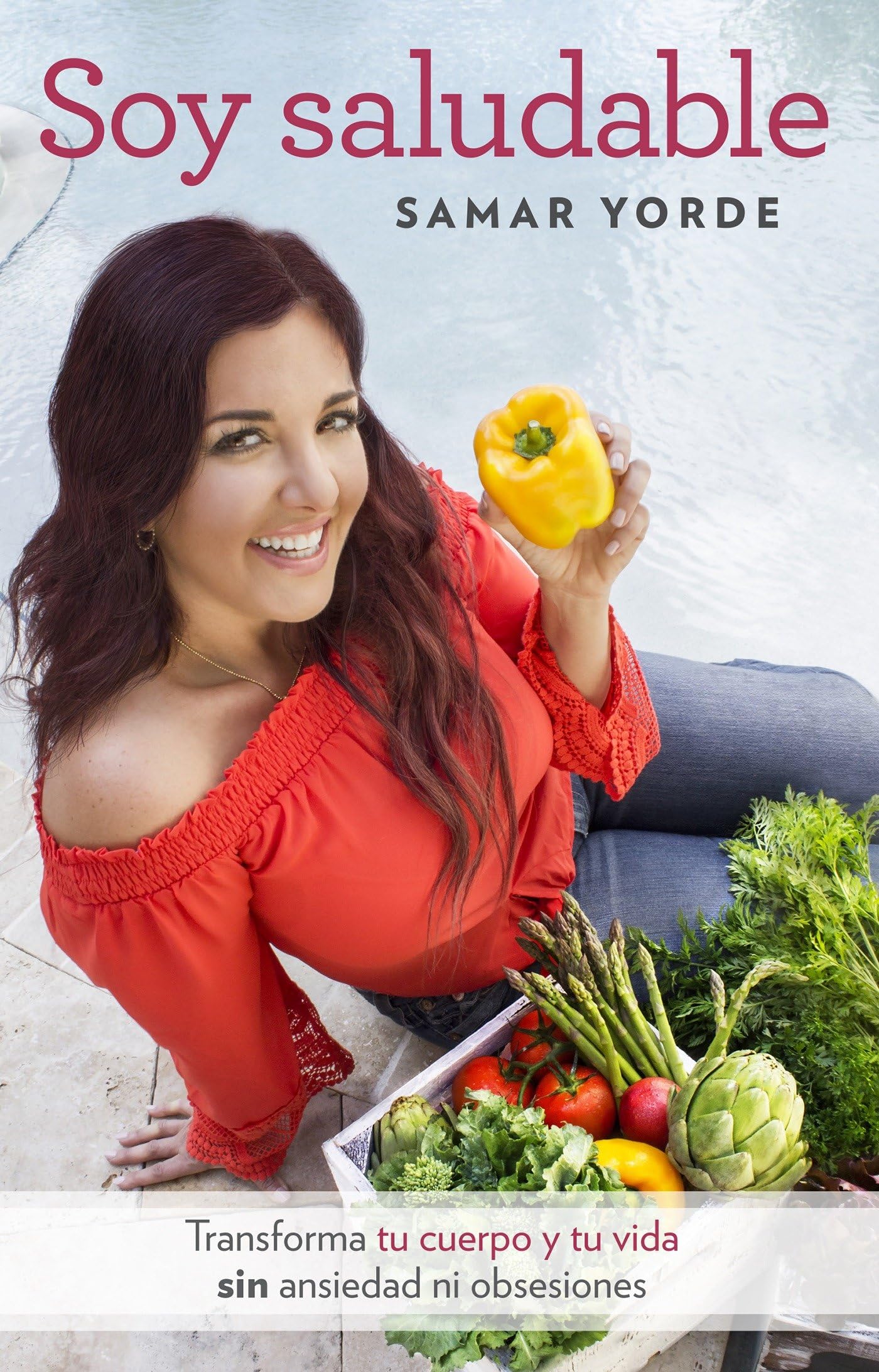 Soy Saludable. Transforma Tu Cuerpo Y Tu Vida Sin Ansiedad Ni Obsesiones / I Am Healthy book