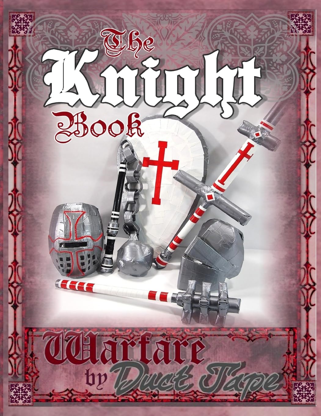 The Knight Book: Warfare by Duct Tape Hobbies & Crafts