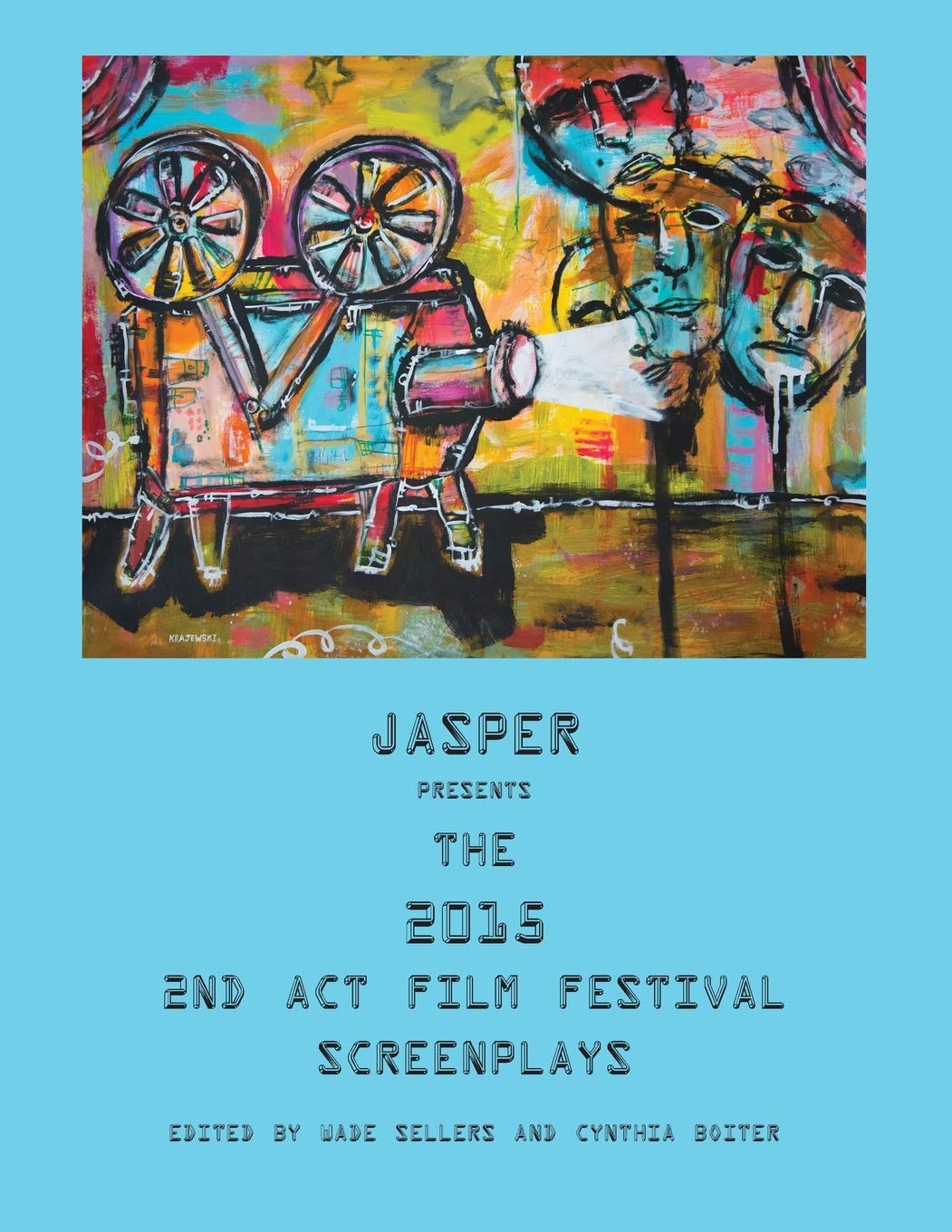 Jasper Presents the 2015 2nd ACT Film Festival Screenplays Film, Art & Culture