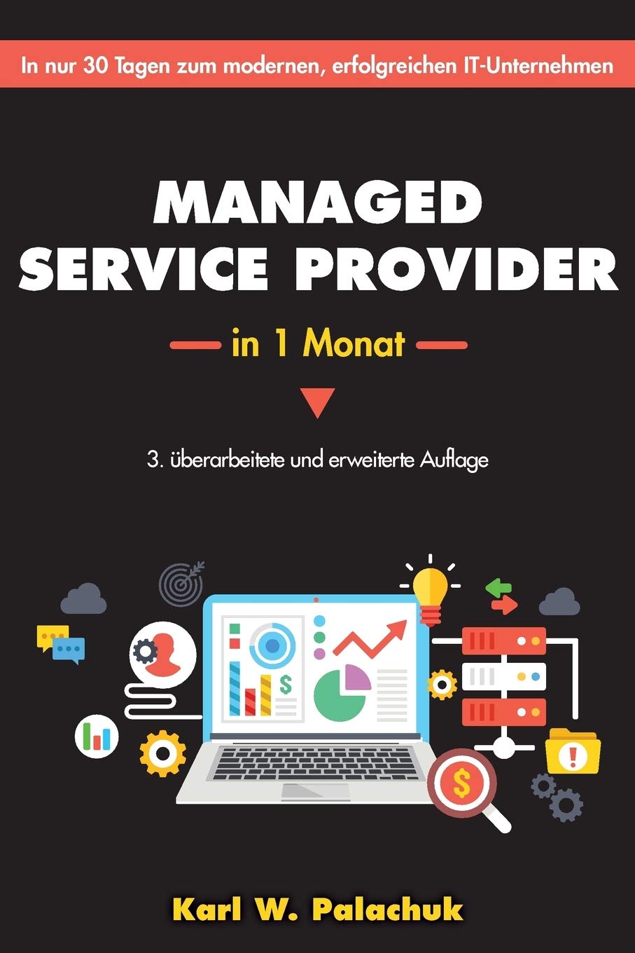 Managed Service Provider in 1 Monat: In Nur 30 Tagen Zum Modernen, Erfolgreichen It-Unternehmen Business, Finance & Career