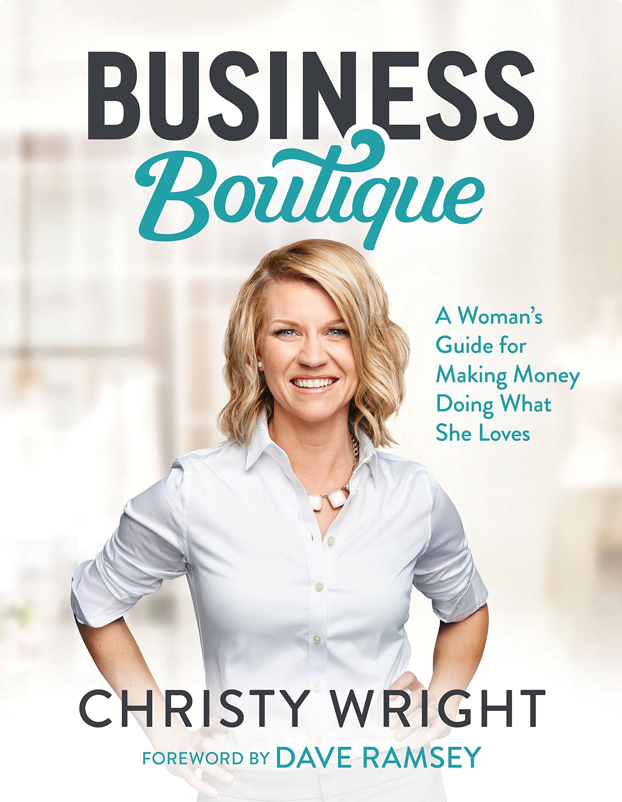 Business Boutique: A Woman's Guide for Making Money Doing What She Loves Business, Finance & Career