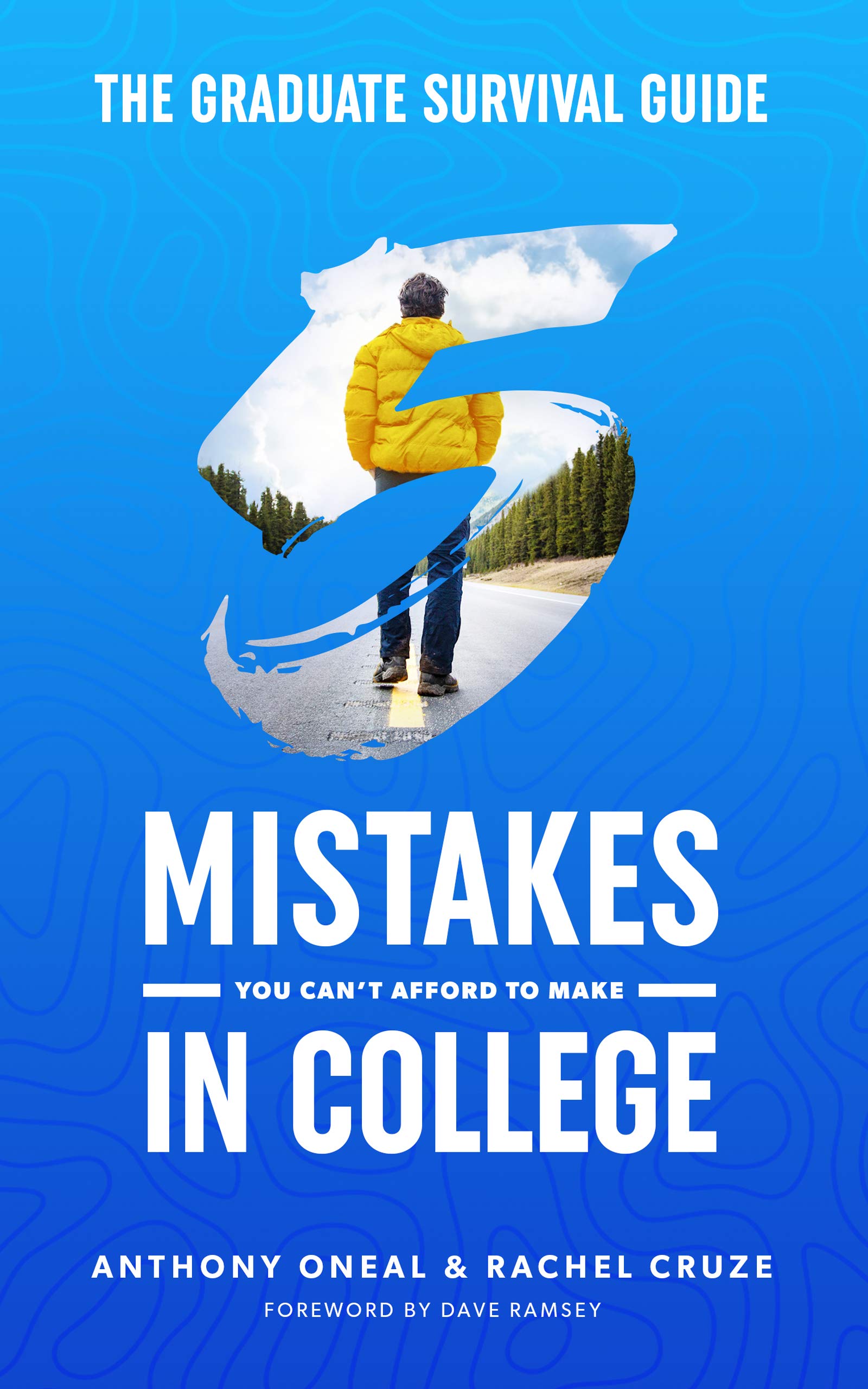 The Graduate Survival Guide: 5 Mistakes You Can't Afford to Make in College Business, Finance & Career