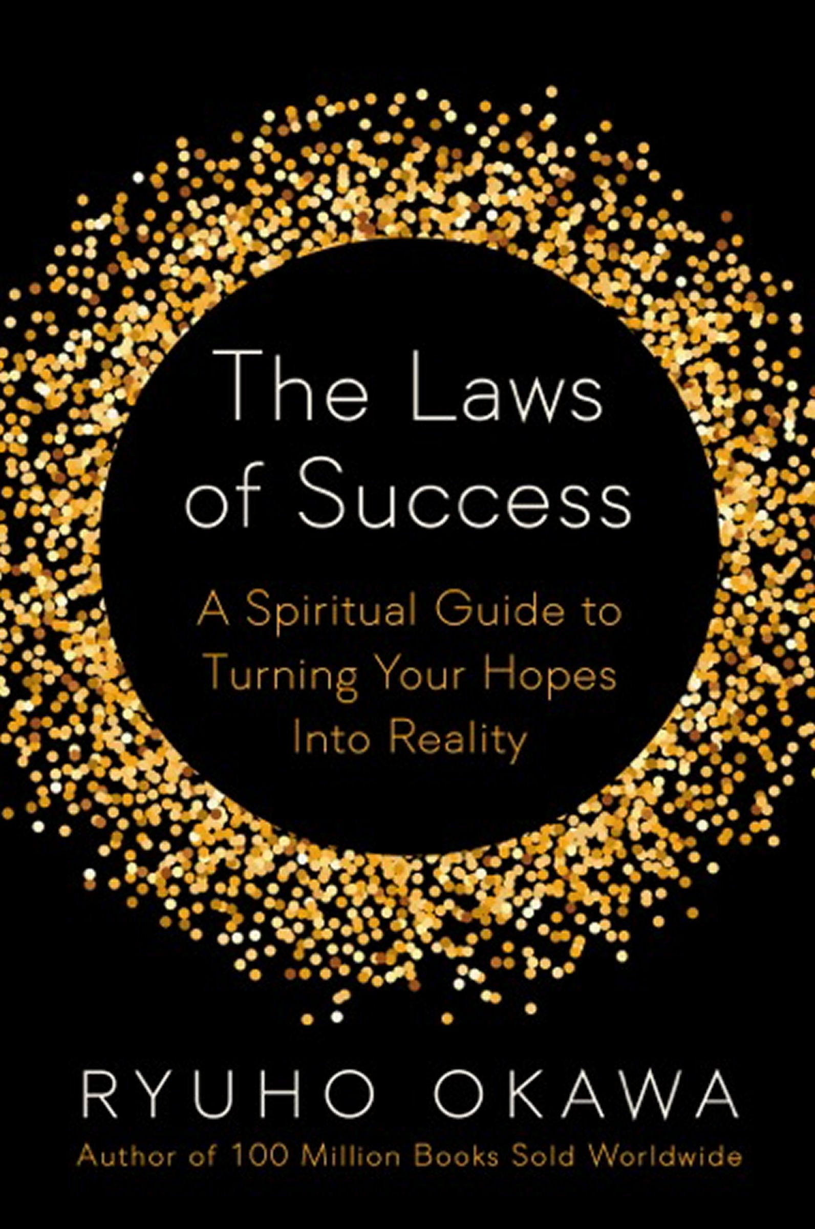 The Laws of Success: A Spiritual Guide to Turning Your Hopes into Reality Business, Finance & Career