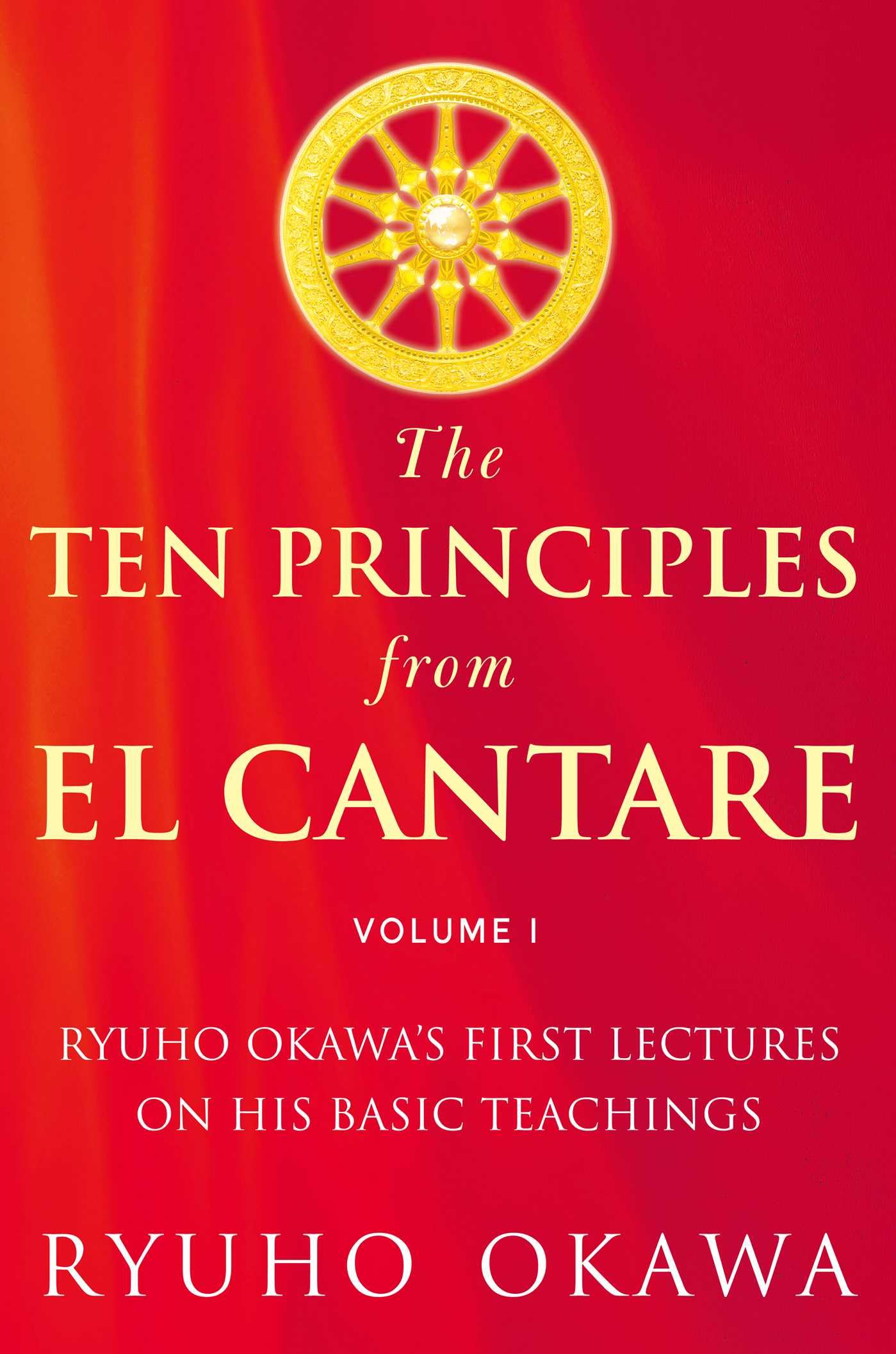 The Ten Principles from El Cantare: Ryuho Okawa's First Lectures on His Basic Tieachings Business, Finance & Career