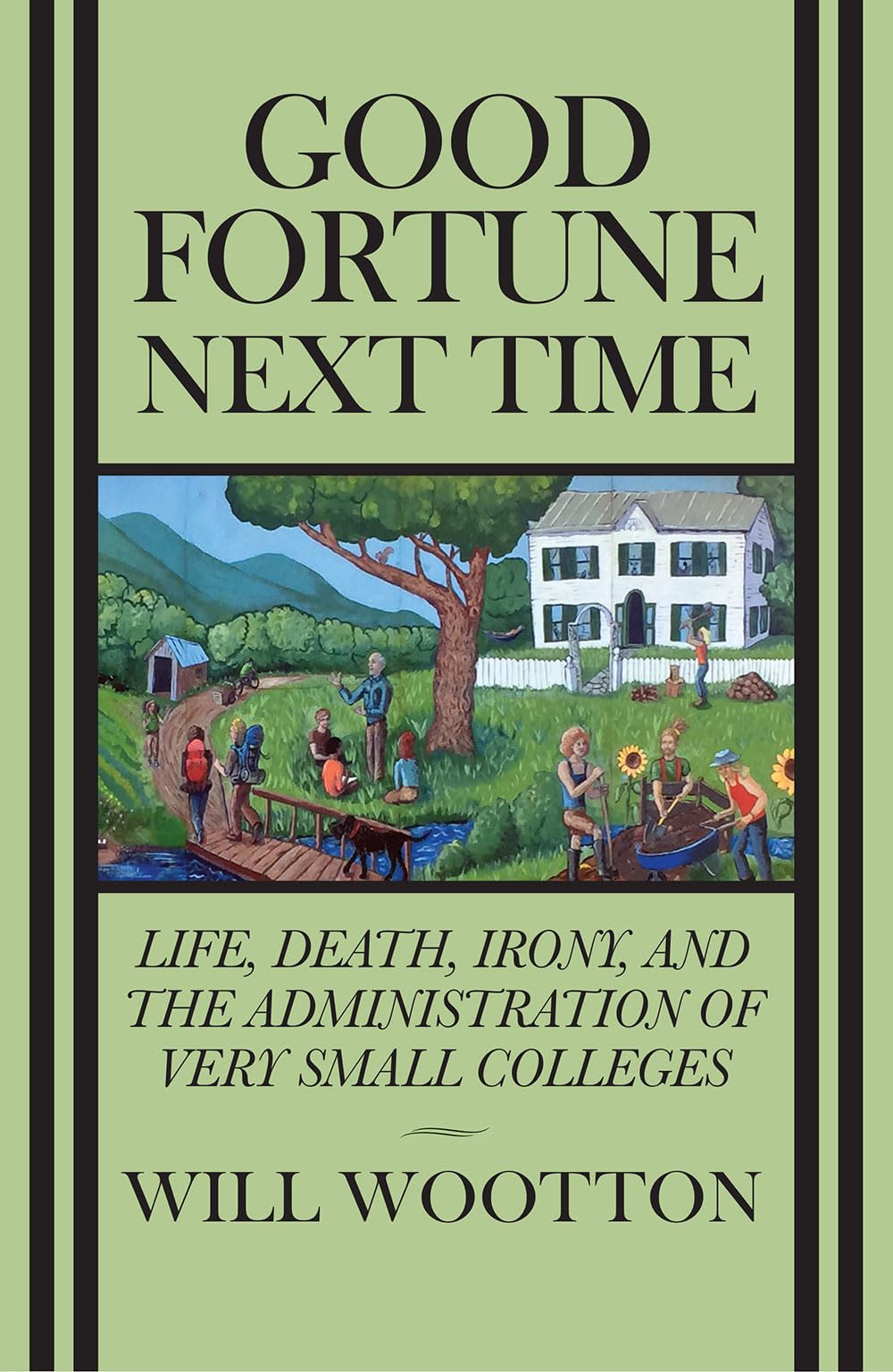 Good Fortune Next Time: Life, Death, Irony, and the Administration of Very Small Colleges Memories