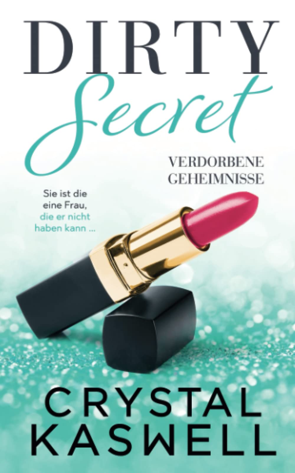 Dirty Secret: Verdorbene Geheimnisse (Dirty Rich, Band 6) Contemporary literature