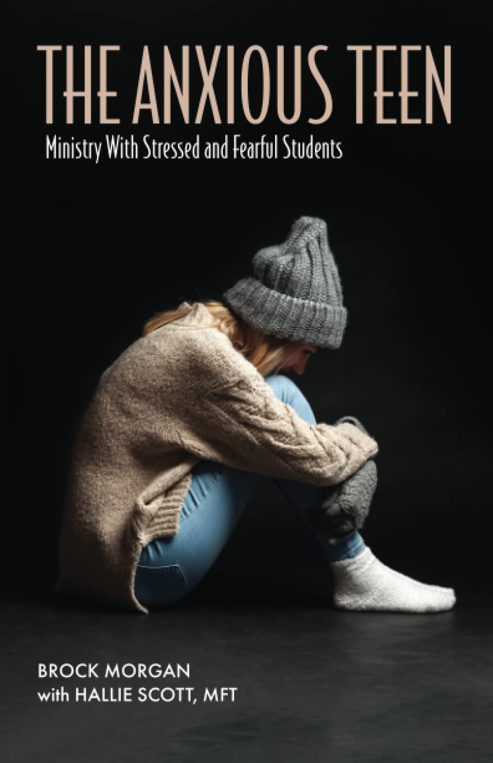 The Anxious Teen: Ministry with Stressed and Fearful Students Religion & Esotericism