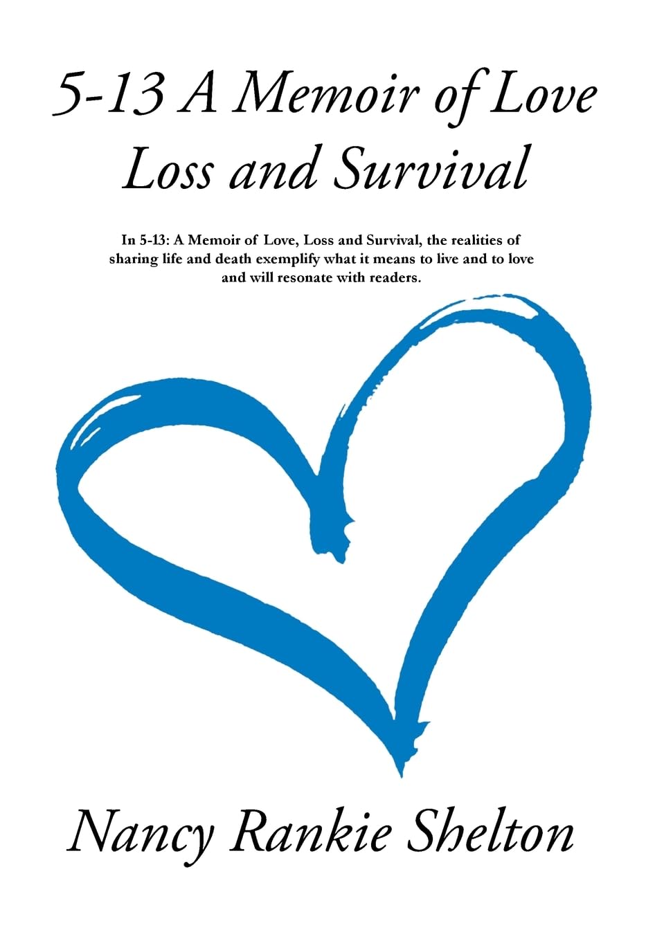 5-13: A Memoir of Love, Loss and Survival Medicine