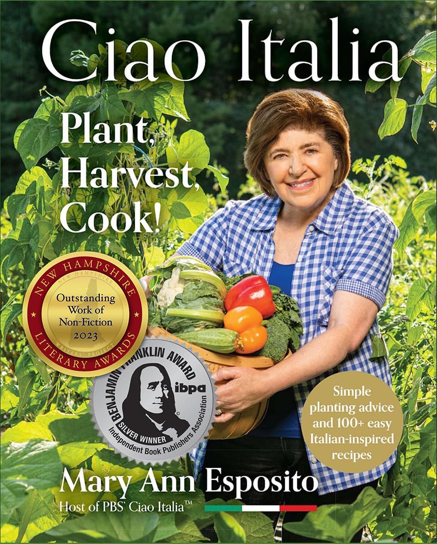 Ciao Italia: Plant, Harvest, Cook!: Simple Planting Advice and 100+ Easy Italian-Inspired Recipes Garden & Plants