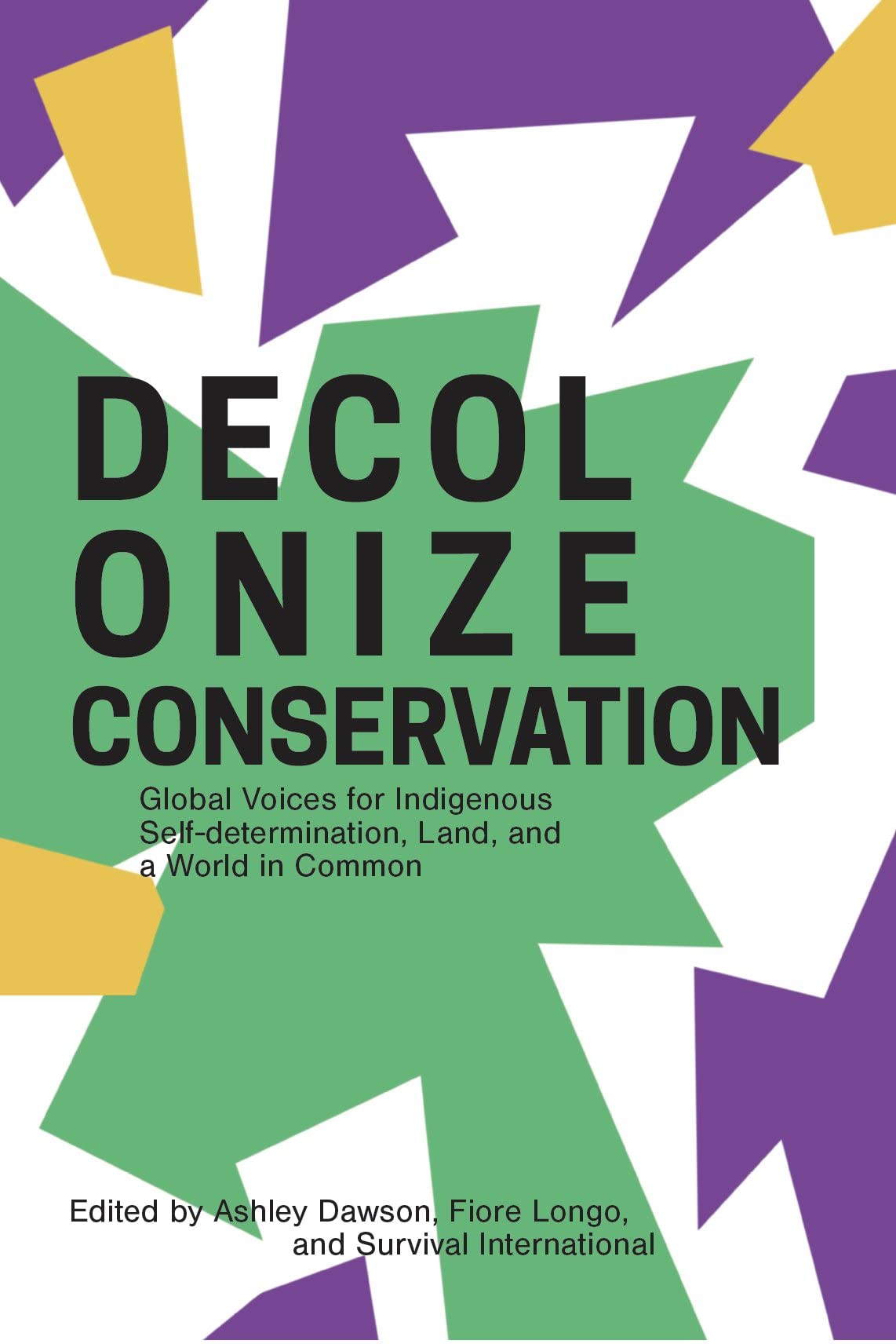 Decolonize Conservation: Global Voices for Indigenous Self-Determination, Land, and a World in Common Books