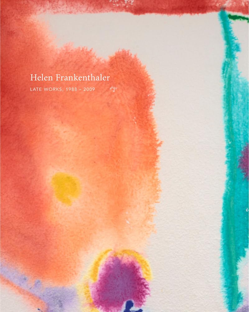 Helen Frankenthaler: Late Works, 1988-2009 Books