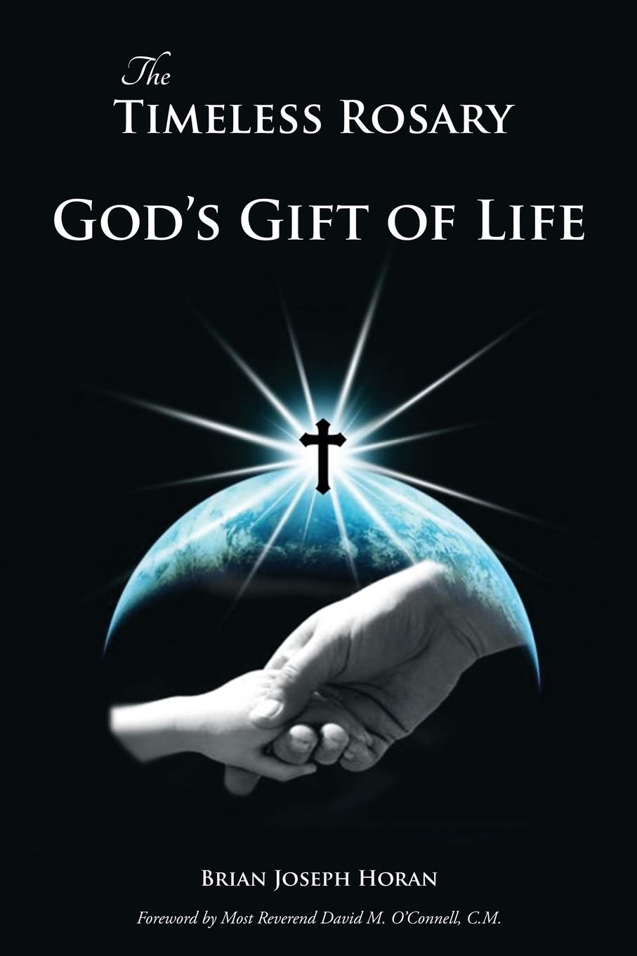 The Timeless Rosary: God's Gift of Life Religion & Esotericism
