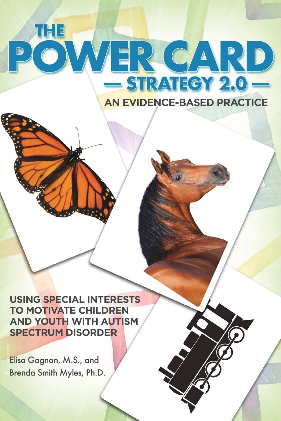 The Power Cards Strategy 2.0: An Evidence-Based Practice: Using Special Interests to Motivate Children and Youth with Autism Spectrum Disorder Medicine