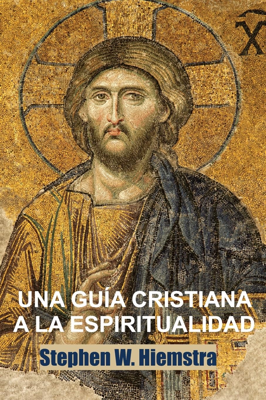 Una Guia Cristiana a la Espiritualidad: Cimientos Para Discípulos Religion & Esotericism