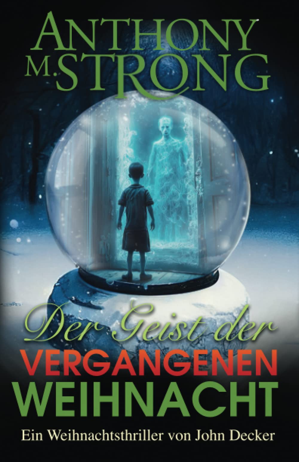 Der Geist der Vergangenen Weihnacht (John Decker, Band 11) Horror & Mystery