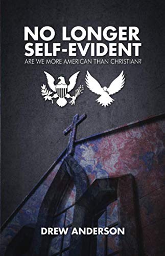 No Longer Self-Evident: Are We More American Than Christian? (American Christianity Series, Band 1) Religion & Esotericism