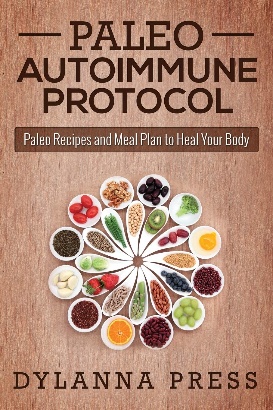 Paleo Autoimmune Protocol: Paleo Recipes and Meal Plan to Heal Your Body (Paleo Cooking) Medicine
