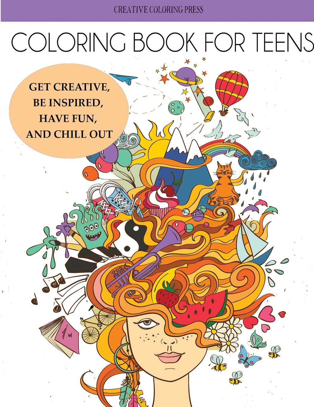 Coloring Book for Teens: Get Creative, Be Inspired, Have Fun, and Chill Out (Teen Coloring Books) Hobbies & Crafts