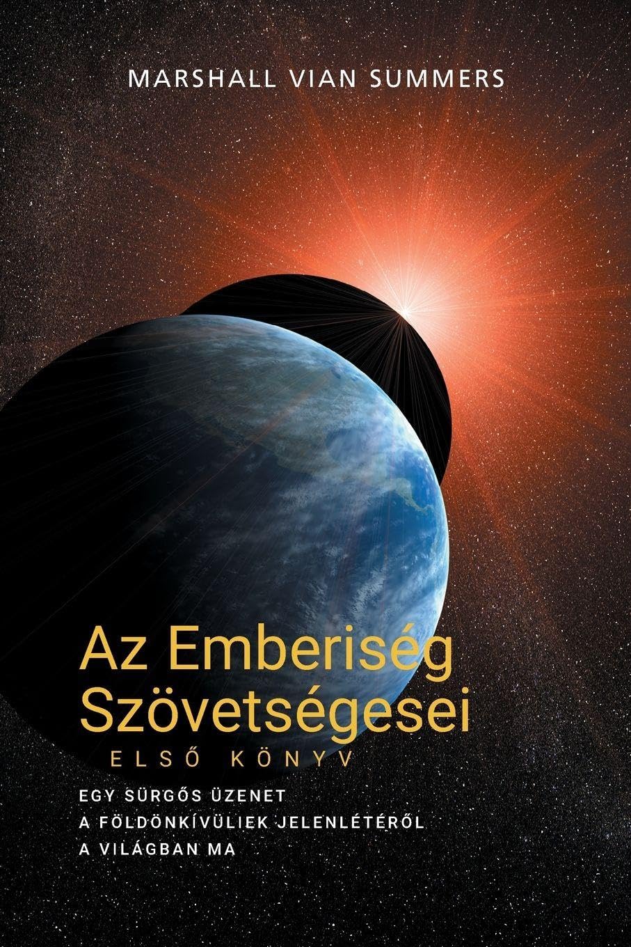 Az Emberiség Szövetségesei, ELS¿ KÖNYV (Allies of Humanity, Book One - Hungarian Edition) Religion & Esotericism