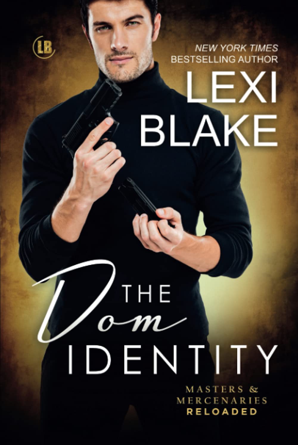 The Dom Identity (Masters and Mercenaries: Reloaded, Band 2) Romantic Thrillers