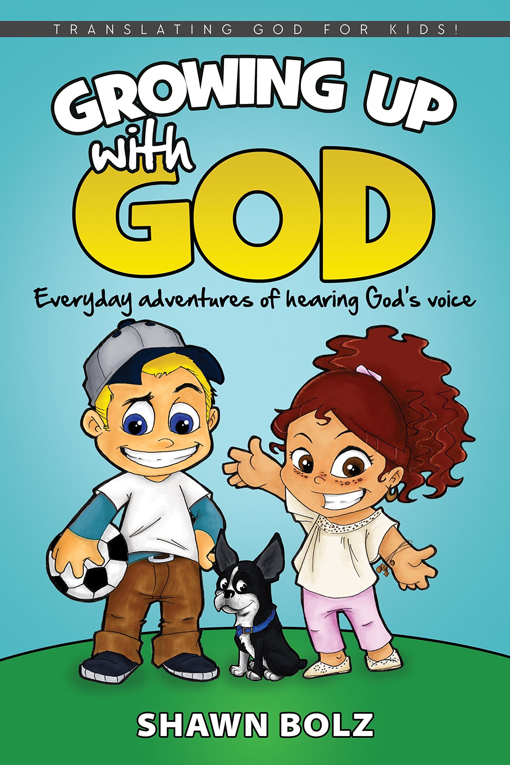 Growing Up with God: Everyday Adventures of Hearing God's Voice Non-fiction