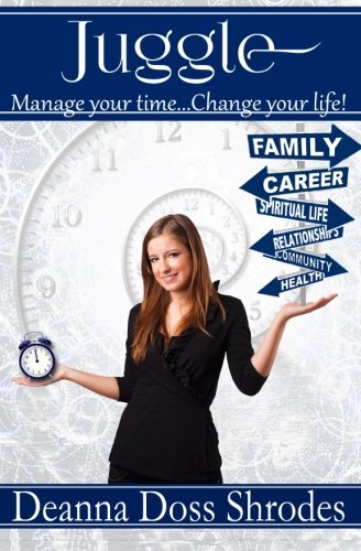 Juggle: Manage Your Time... Change Your Life! Books