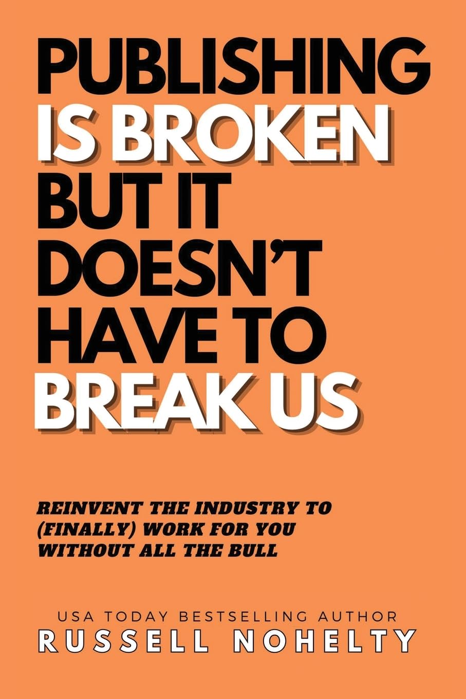 Publishing is Broken, but it Doesn't Have to Break Us Business, Finance & Career