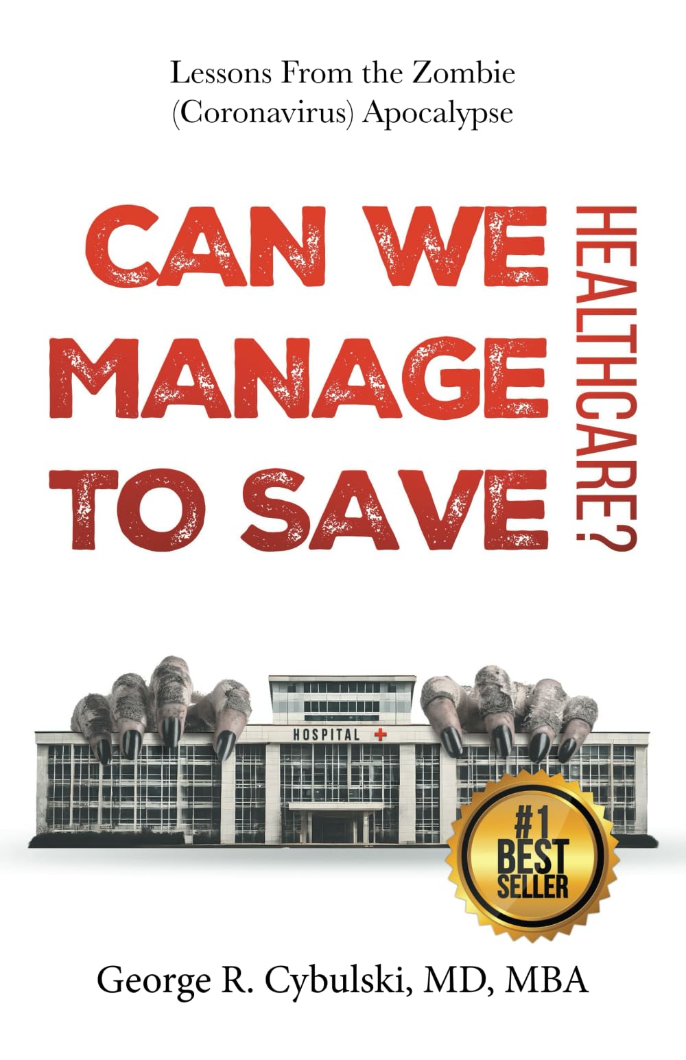 Can We Manage to Save Healthcare?: Lessons From the Zombie (Coronavirus) Apocalypse Medicine